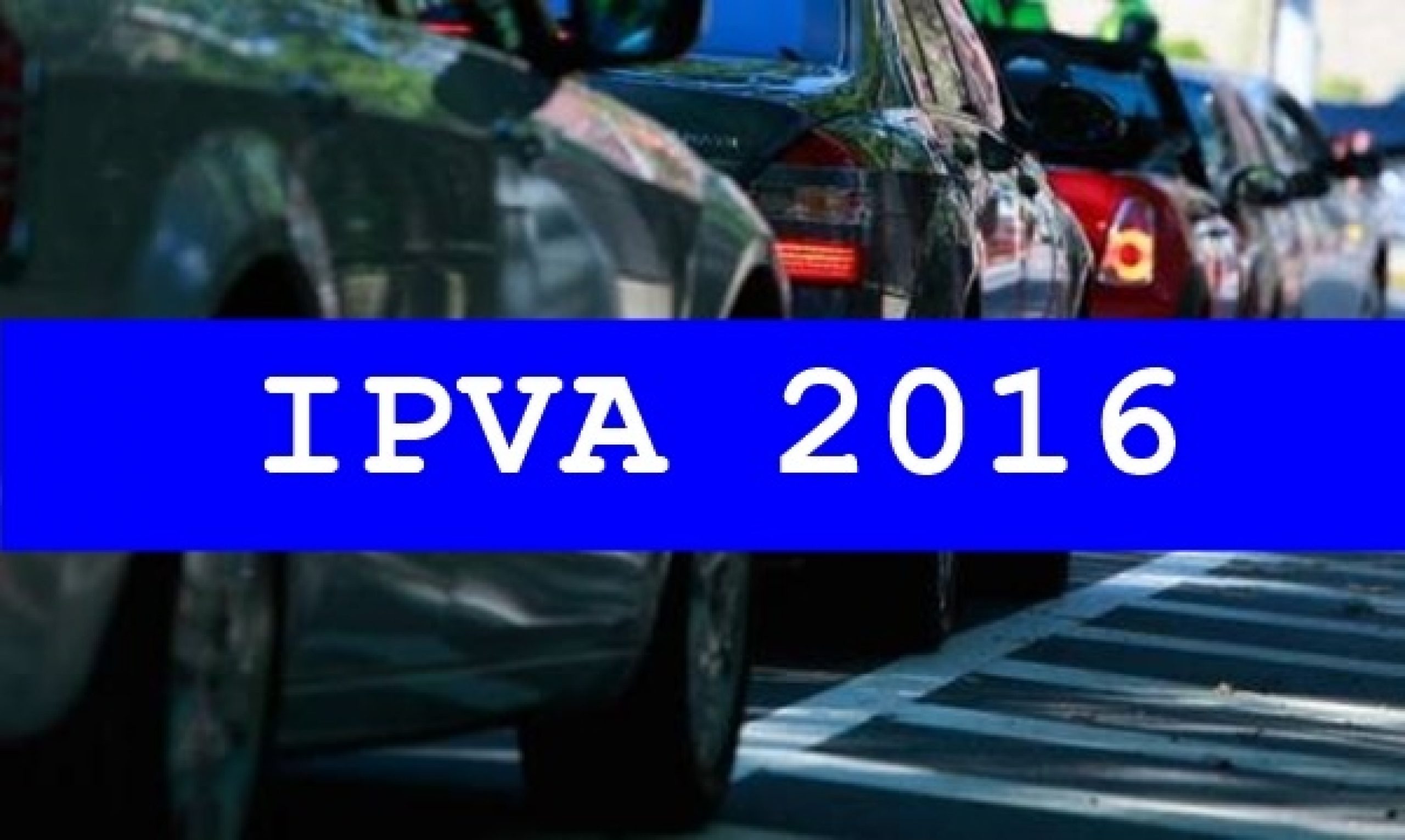 Segunda-feira é o último dia para quitar IPVA/2016 com desconto máximo