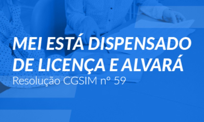 Resolução dispensa Alvará e Licenças para Microempreendedor Individual – MEI