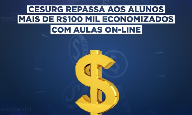 CESURG repassa aos alunos mais de R$ 100 mil economizados com aulas on-line