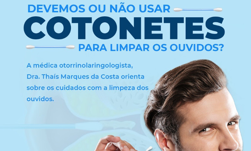 Devemos ou não usar cotonetes para limpar os ouvidos?