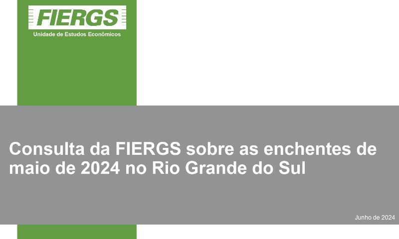 ECONOMIA: Pesquisa da FIERGS mostra que 63% das indústrias consultadas afetadas pelas enchentes sofreram paralisação de atividades